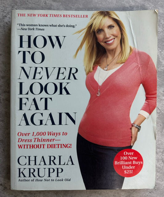 How to never look fat again by Charla Krupp