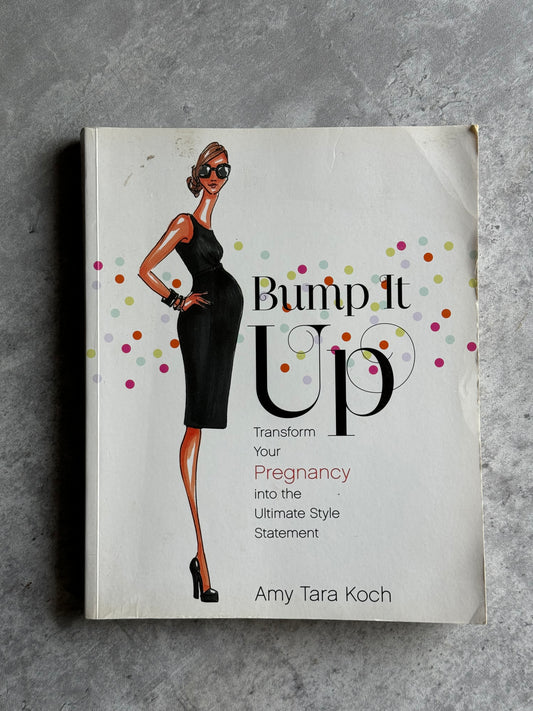 “ Bump it up” book by Amy Tara Koch